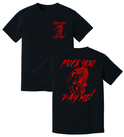 F*ck You Pay Me Tee - Black