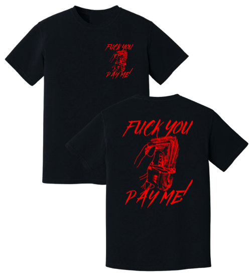 F*ck You Pay Me Tee - Black