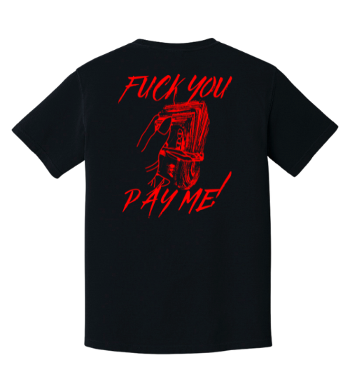 F*ck You Pay Me Tee - Black